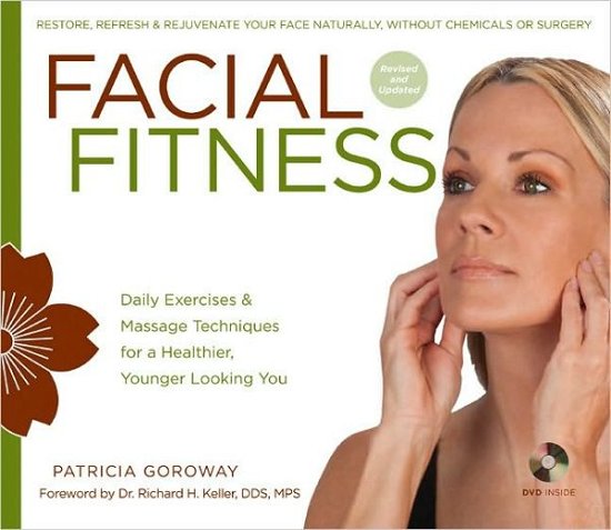 Cover for Patricia Goroway · Facial Fitness: Daily Exercises &amp; Massage Techniques for a Healthier, Younger Looking You (Bog) [Revised, Updated edition] (2011)