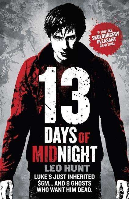 Thirteen Days of Midnight: Book 1 - Thirteen Days of Midnight trilogy - Leo Hunt - Books - Hachette Children's Group - 9781408337462 - July 2, 2015