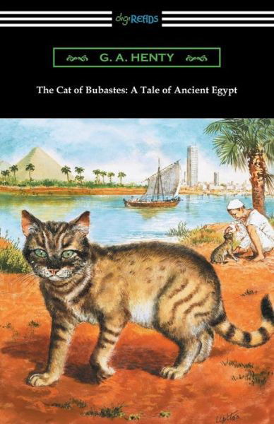 Cover for G a Henty · The Cat of Bubastes: a Tale of Ancient Egypt (Taschenbuch) (2015)