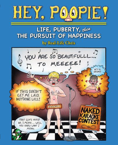 Cover for Real-life Chris · Hey, Poopie!: Life, Puberty, then the Pursuit of Happiness (Paperback Book) (2007)