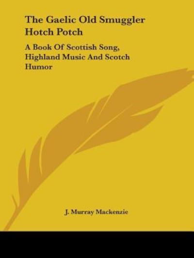 Cover for J Murray MacKenzie · The Gaelic Old Smuggler Hotch Potch (Paperback Book) (2006)