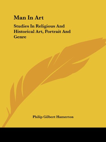 Cover for Philip Gilbert Hamerton · Man in Art: Studies in Religious and Historical Art, Portrait and Genre (Paperback Book) (2006)