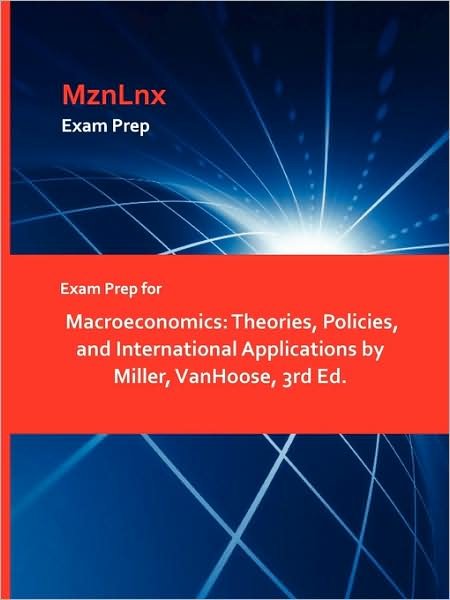 Exam Prep for Macroeconomics: Theories, Policies, and International Applications by Miller, Vanhoose, 3rd Ed. - Vanhoose Miller - Bücher - Mznlnx - 9781428869462 - 1. August 2009