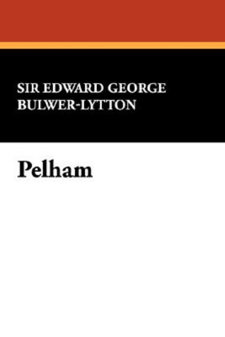 Cover for Edward George Bulwer-lytton · Pelham (Pocketbok) (2024)