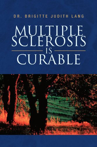 Multiple Sclerosis Is Curable - Dr Brigitte Judith Lang - Books - Xlibris - 9781436309462 - January 12, 2009