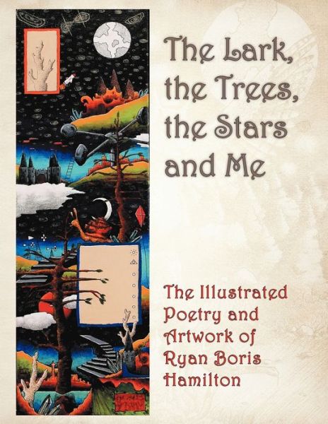 Cover for Ryan Boris Hamilton · The Lark, the Trees, the Stars and Me (Paperback Book) (2012)