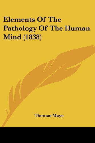 Cover for Thomas Mayo · Elements of the Pathology of the Human Mind (1838) (Paperback Book) (2008)