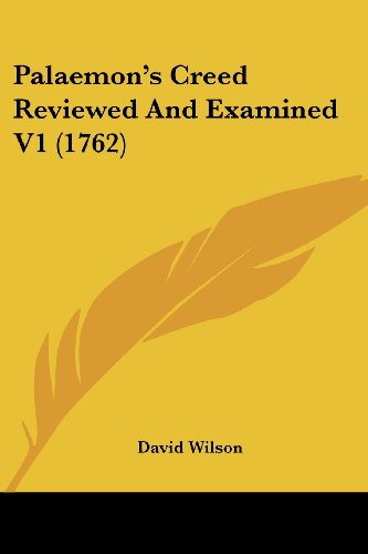 Cover for David Wilson · Palaemon's Creed Reviewed and Examined V1 (1762) (Paperback Book) (2008)