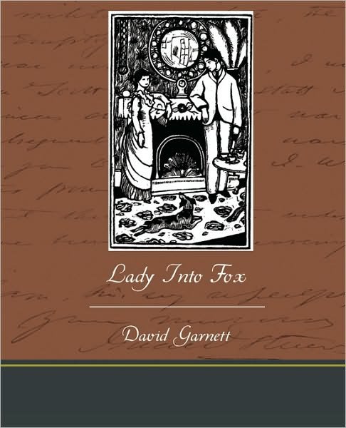 Lady Into Fox - David Garnett - Livros - Book Jungle - 9781438532462 - 31 de dezembro de 2009