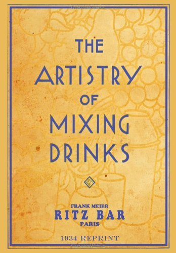 Cover for Ross Brown · The Artistry of Mixing Drinks (1934): by Frank Meier, Ritz Bar, Paris; 1934 Reprint (Pocketbok) [Reprint edition] (2008)