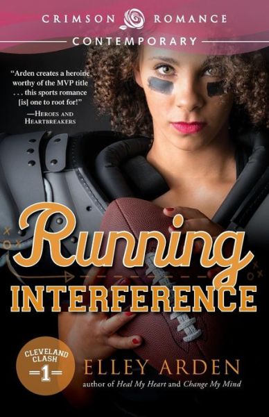 Running Interference - Elley Arden - Books - Crimson Romance - 9781440582462 - January 28, 2015