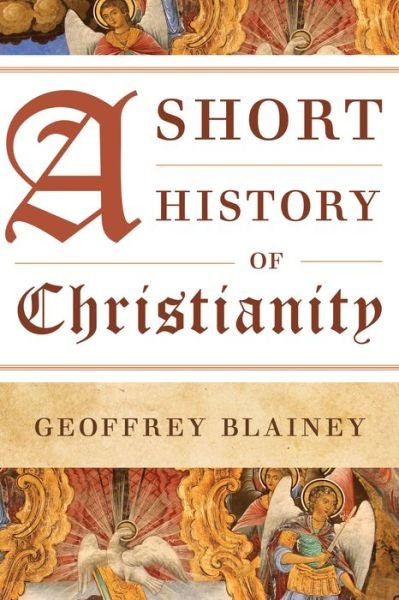 Cover for Geoffrey Blainey · A Short History of Christianity (Taschenbuch) (2015)