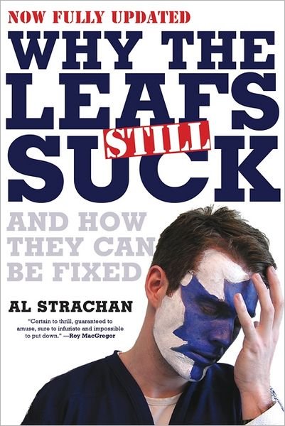 Cover for Al Strachan · Why the Leafs still suck and how they can be fixed (Bok) (2011)