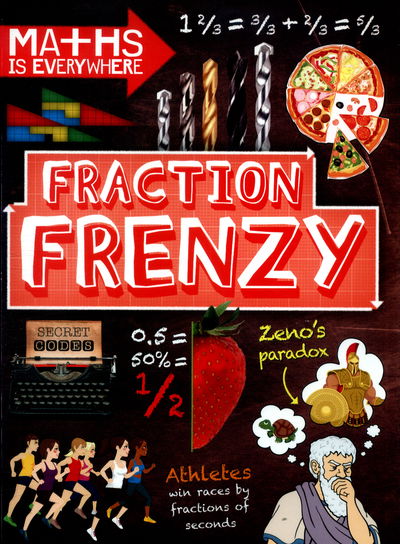 Maths is Everywhere: Fraction Frenzy: Fractions and decimals - Maths is Everywhere - Rob Colson - Książki - Hachette Children's Group - 9781445149462 - 26 kwietnia 2018