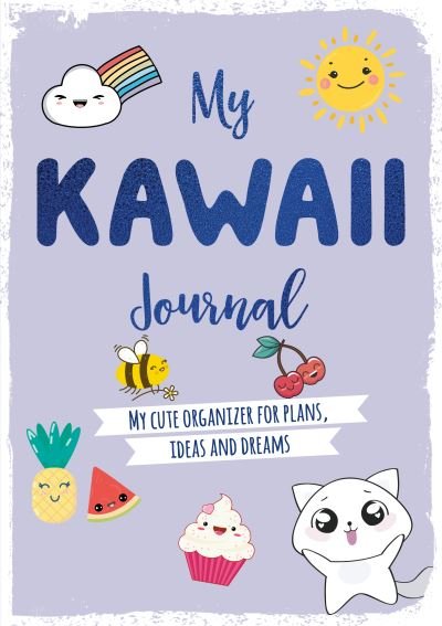 Cover for Charles, David &amp; · My Kawaii Journal: My Cute Organizer for Plans, Ideas and Dreams (Paperback Book) (2020)