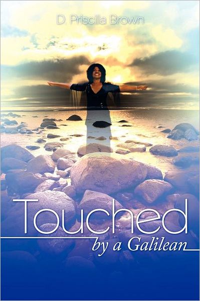 Cover for D Priscilla Brown · Touched by a Galilean (Pocketbok) (2011)