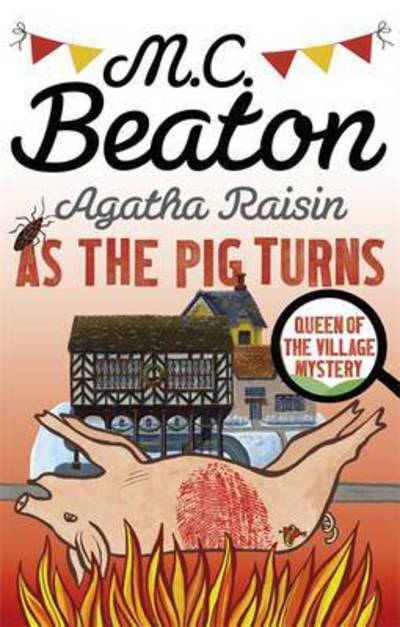 Cover for M.C. Beaton · Agatha Raisin: As The Pig Turns - Agatha Raisin (Paperback Book) (2016)