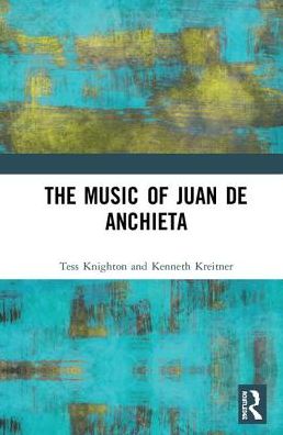 Cover for Tess Knighton · The Music of Juan de Anchieta (Hardcover Book) (2019)