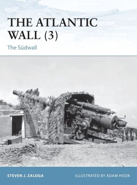 Cover for Zaloga, Steven J. (Author) · The Atlantic Wall (3): The Sudwall - Fortress (Paperback Bog) (2015)