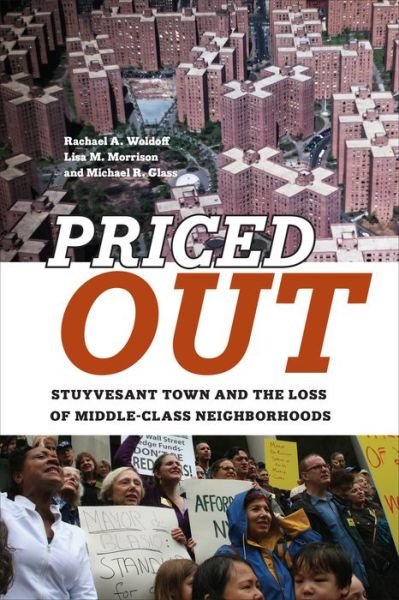 Cover for Rachael A. Woldoff · Priced Out: Stuyvesant Town and the Loss of Middle-Class Neighborhoods (Innbunden bok) (2016)