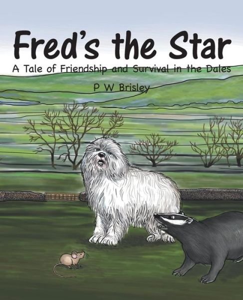 Cover for P W Brisley · Fred's the Star (Paperback Book) (2016)