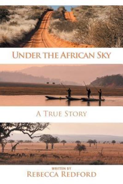 Under the African Sky - Rebecca Redford - Livros - Partridge Publishing Africa - 9781482878462 - 25 de maio de 2018