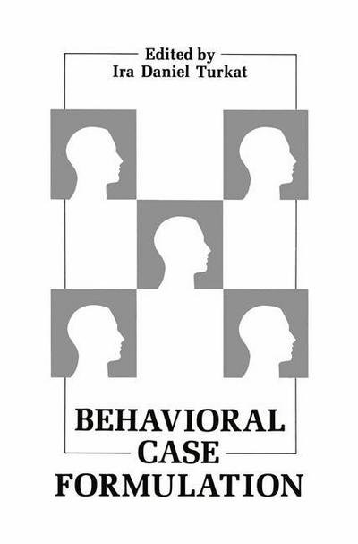 Cover for Ira D Turkat · Behavioral Case Formulation (Taschenbuch) [Softcover reprint of the original 1st ed. 1985 edition] (2014)
