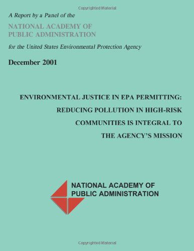 Cover for National Academy of Public Administration · Environmental Justice in Epa Permitting: Reducing Pollution in High Risk Communities is Integral to the Agency's Misson (Paperback Book) (2013)