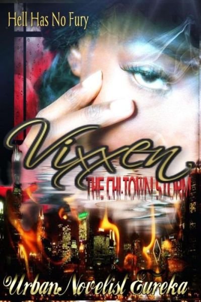 Cover for Urban Novelist Eureka · Vixxen: the Chi-town Storm (Paperback Bog) (2013)