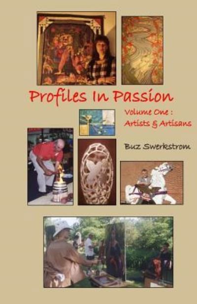 Cover for Buz Swerkstrom · Profiles in Passion Volume One: Artiists &amp; Artisans (Paperback Book) (2014)
