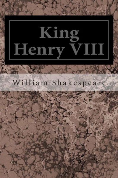 King Henry Viii - William Shakespeare - Książki - Createspace - 9781495975462 - 17 lutego 2014