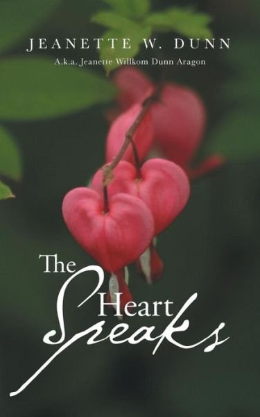Jeanette W. Dunn · The Heart Speaks (Paperback Book) (2014)