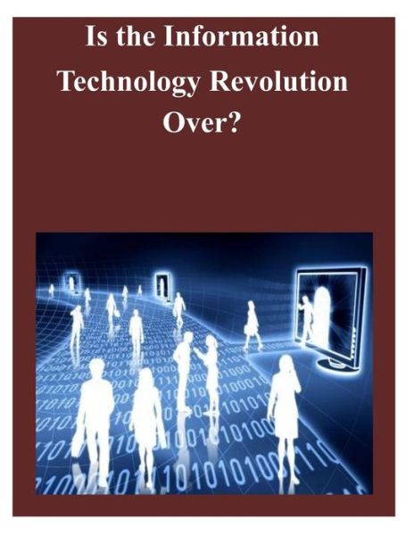 Cover for Federal Reserve Board · Is the Information Technology Revolution over (Paperback Book) (2014)