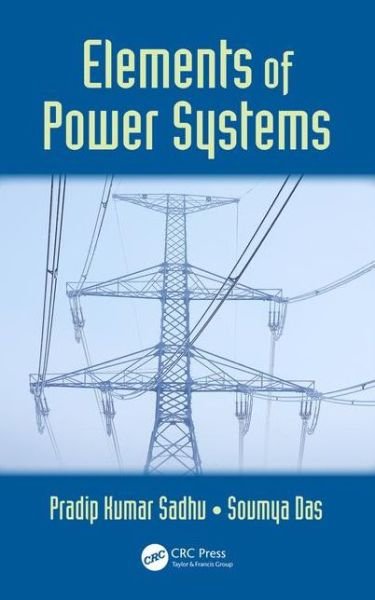 Cover for Pradip Kumar Sadhu · Elements of Power Systems (Hardcover Book) (2015)