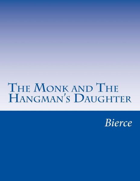 The Monk and the Hangman's Daughter - Castro - Books - CreateSpace Independent Publishing Platf - 9781500224462 - July 7, 2014