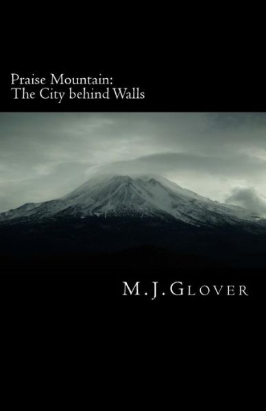 Cover for M J Glover · Praise Mountain: the City Behind Walls (Paperback Book) (2015)