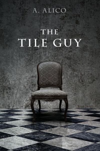 Cover for A Alico · The Tile Guy (Paperback Book) (2015)
