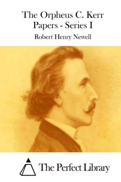Cover for Robert Henry Newell · The Orpheus C. Kerr Papers - Series I (Paperback Book) (2015)