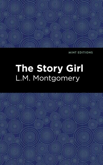 Cover for L. M. Montgomery · The Story Girl - Mint Editions (Inbunden Bok) (2021)