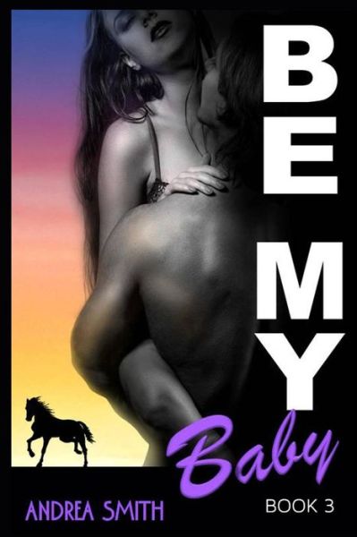 Cover for Andrea Smith · Be My Baby (Paperback Book) (2013)