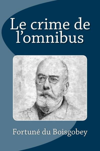 Cover for M Fortune Du Boisgobey · Le Crime De L'omnibus (Paperback Book) (2015)
