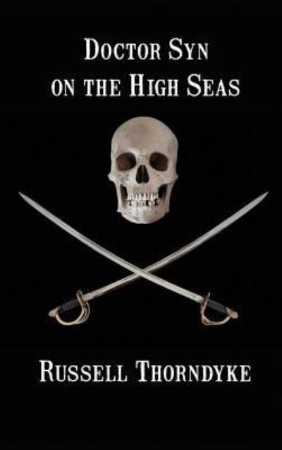 Cover for Russell Thorndyke · Doctor Syn on the High Seas (Hardcover Book) (2018)