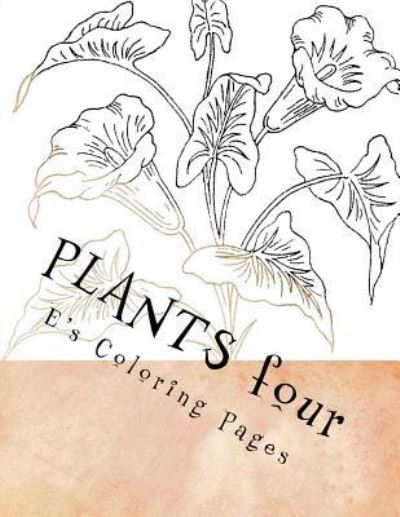 Cover for E's Coloring Pages · PLANTS four (Paperback Book) (2015)