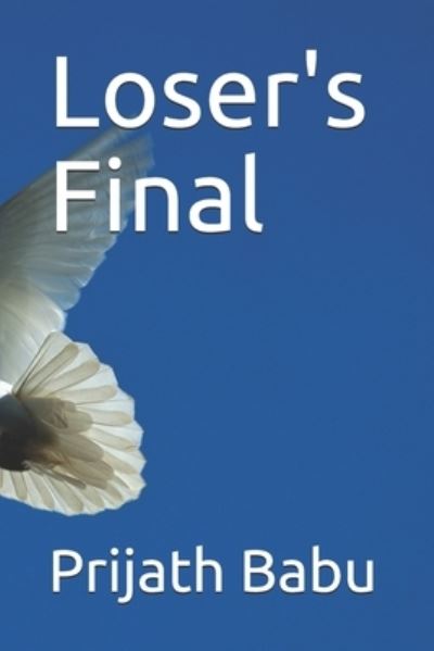 Cover for Prijath Babu · Loser's Final (Paperback Book) (2019)