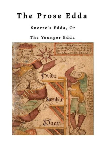 The Prose Edda Snorre?s Edda, Or The Younger Edda - Snorri Sturluson - Bøger - CreateSpace Independent Publishing Platf - 9781523276462 - 6. januar 2016