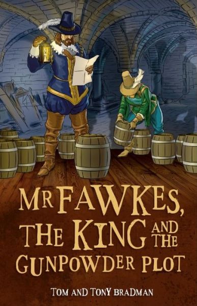 Cover for Tom Bradman · Short Histories: Mr Fawkes, the King and the Gunpowder Plot - Short Histories (Paperback Book) (2017)