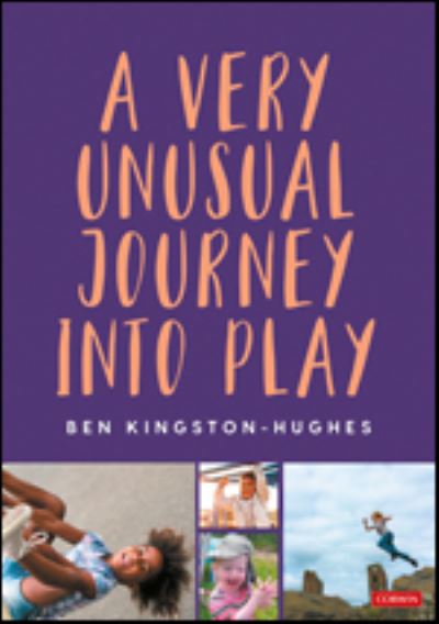 Cover for Ben Kingston-Hughes · A Very Unusual Journey Into Play (Hardcover Book) (2022)
