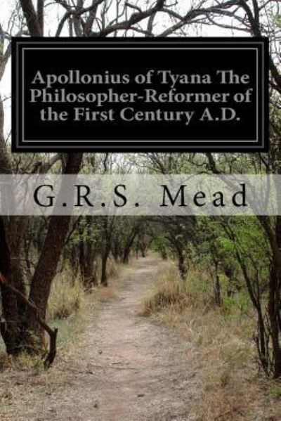 Cover for G.R.S. Mead · Apollonius of Tyana The Philosopher-Reformer of the First Century A.D. (Paperback Book) (2016)