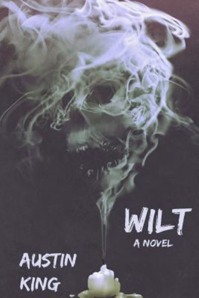 Cover for Austin King · Wilt (Paperback Book) (2016)