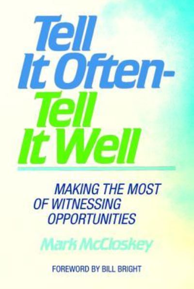 Cover for Mark McCloskey · Tell It Often - Tell It Well: Making the Most of Witnessing Opportunities (Paperback Book) (2018)